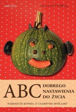 ABC dobrego nastawienia do życia