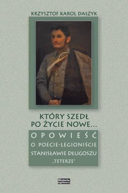 Który szedł po życie nowe...