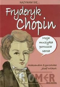 Nazywam się Fryderyk Chopin