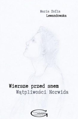 Wiersze przed snem. Wątpliwości Norwida