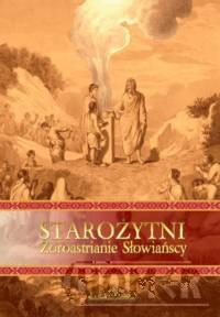 Starożytni Zoroastrianie Słowiańscy