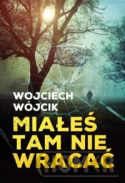 Miałeś tam nie wracać