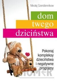 Dom twego dzieciństwa