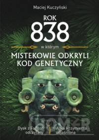 Rok 838, w którym Mistekowie odkryli kod genetyczny