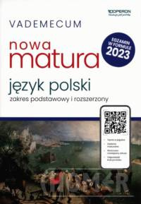 Vademecum Nowa matura 2023 Język polski Zakres podstawowy i rozszerzony