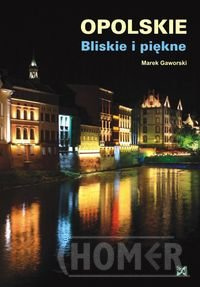 Opolskie Bliskie i piękne