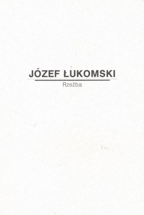 Józef Łukomski. Rzeźba