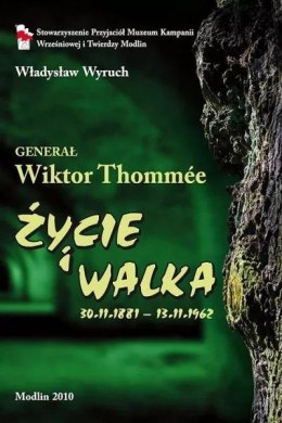 Generał Wiktor Tommee. Życie i walka 1881-1962