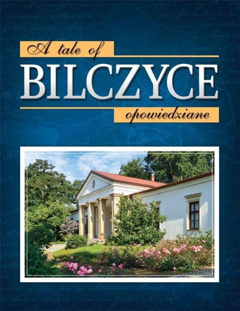 Bilczyce opowiedziane. A tale of Bilczyce