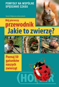 Mój pierwszy przewodnik Jakie to zwierzę?