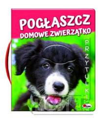 Pogłaszcz domowe zwierzątko Przytulki