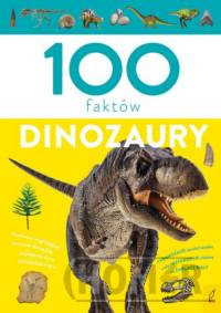 100 faktów Dinozaury