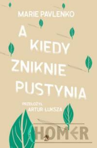 A kiedy zniknie pustynia