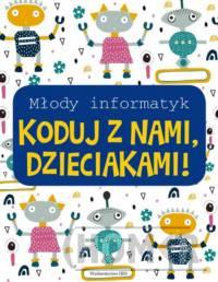 Młody informatyk Koduj z nami, Dzieciakami!