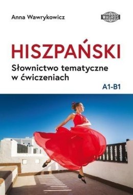 Hiszpański. Słownictwo tematyczne w ćw. A1-B1