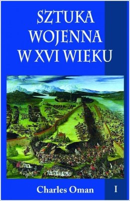 Sztuka wojenna w XVI wieku T.1