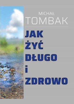 Jak żyć długo i zdrowo