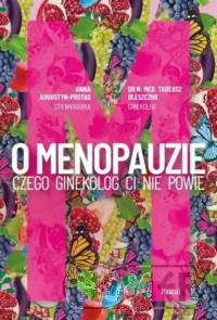 O Menopauzie Czego ginekolog Ci nie powie