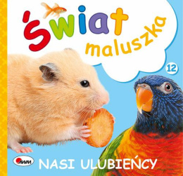 Świat maluszka 12 Nasi ulubieńcy