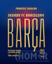 Barça Skarby FC Barcelony Oficjalny album i historia klubu