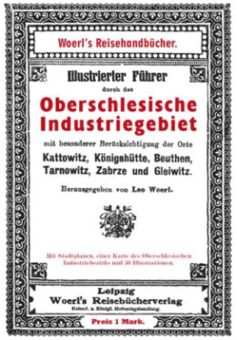 Ilustrowany przewodnik po górnośląskim okręgu przemysłowym Leo Woerla