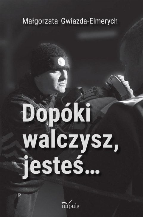 Dopóki walczysz, jesteś