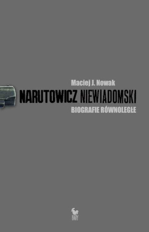 Narutowicz Niewiadomski. Biografie równoległe