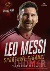 Leo Messi. Sportowi giganci