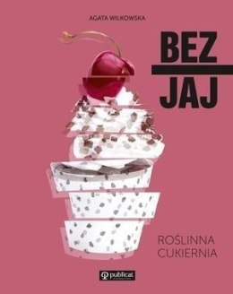 Bez jaj. Roślinna cukiernia