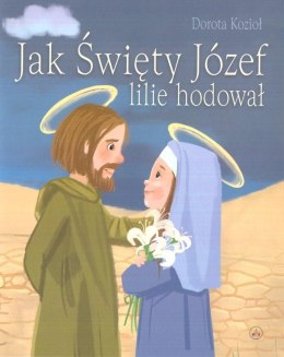 Jak Święty Józef lilie hodował