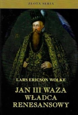 Jan III Waza. Władca renesansu w.2