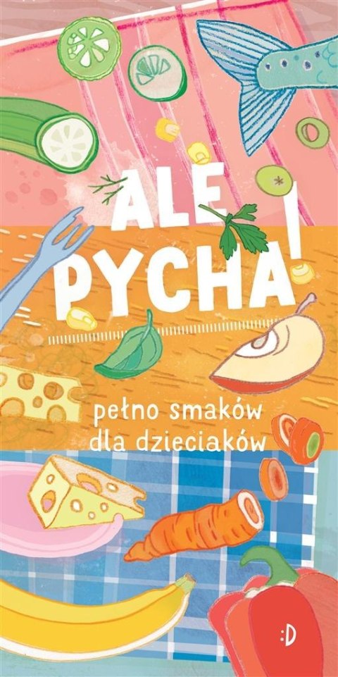 Ale pycha! Pełno smaków dla dzieciaków