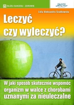 Leczyć czy wyleczyć?