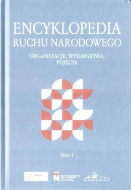 Encyklopedia Ruchu Narodowego T.1