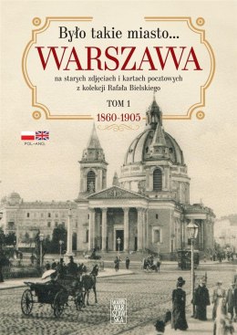 Było takie miasto. Warszawa na starych zdjęciach..