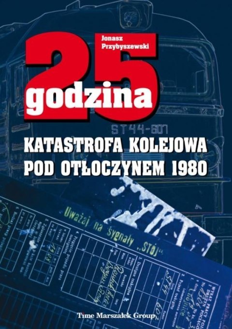 25 godzina. Katastrofa kolejowa pod Otłoczynem w.2