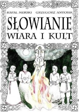 Słowianie. Wiara i kult