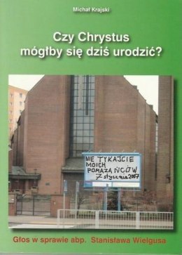 Czy Chrystus mógłby się dziś urodzić?