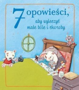 7 opowieści, aby wyleczyć małe bóle i choroby