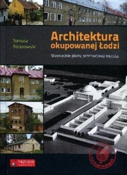 Architektura okupowanej Łodzi. Niemieckie plany...