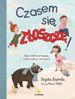 Czasem się złoszczę. Bajki, które pomagają..