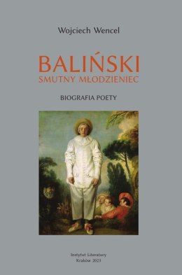 Baliński. Smutny młodzieniec. Biografia poety