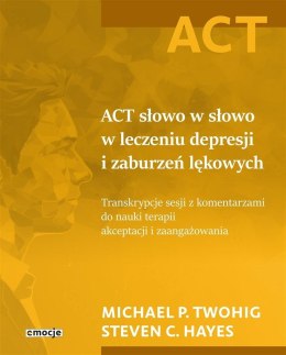 ACT słowo w słowo w leczeniu depresji i zaburzeń..