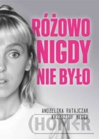 Różowo nigdy nie było