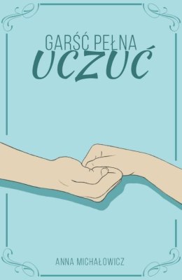 Garść pełna uczuć